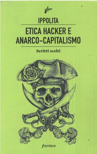 Etica hacker Autodifesa digitale maresa lippolis ippolita etica hacker
