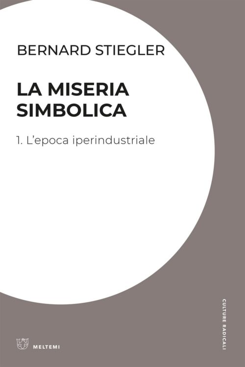 Presentazione Stiegler La miseria simbolica gruppo ippolita